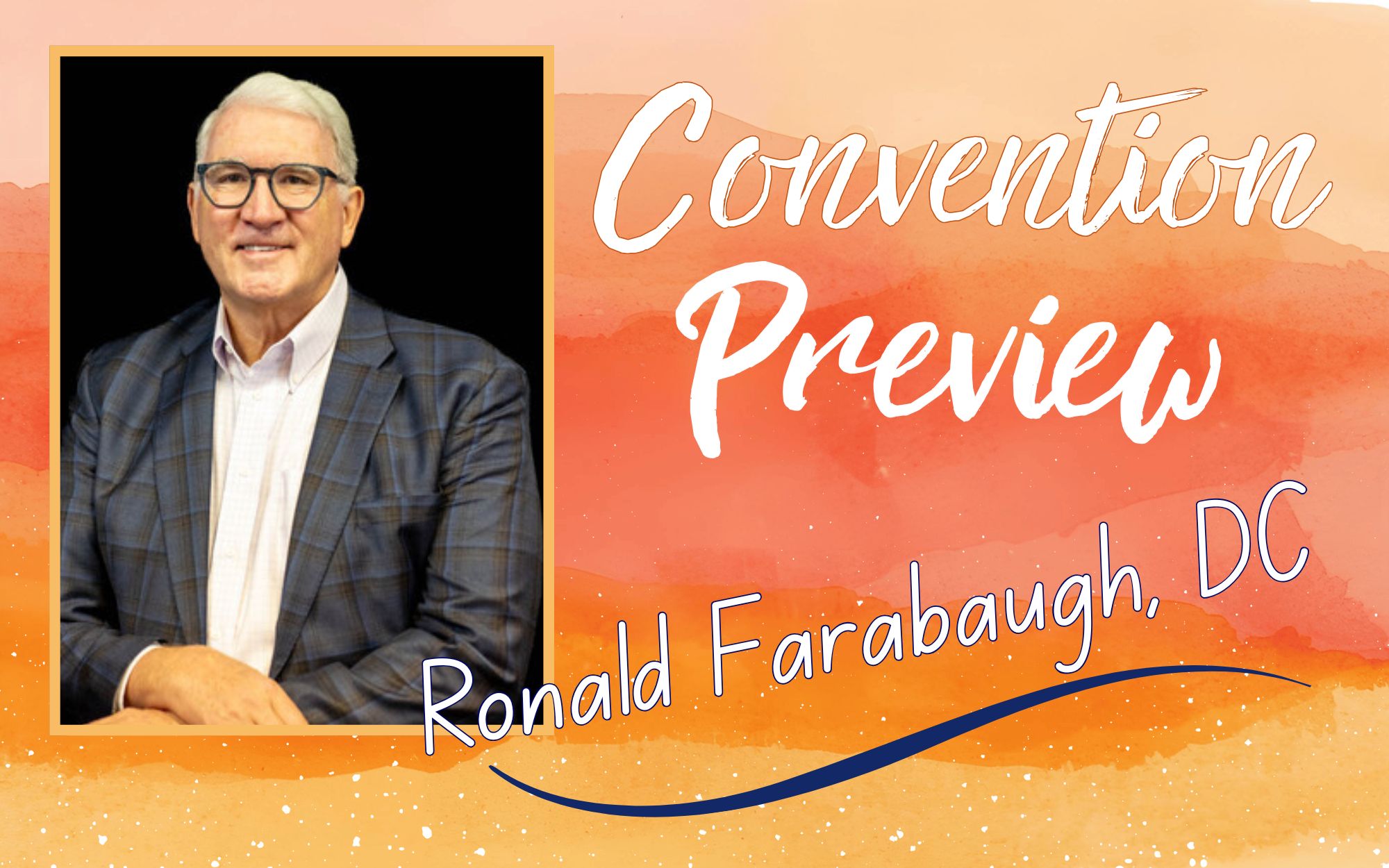 Dr. Ronald Farabaugh Gives A Quick Overview of His Convention Presentation!